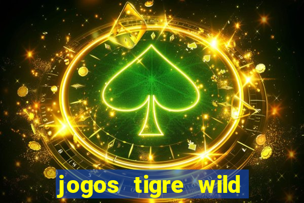 jogos tigre wild fortune tiger